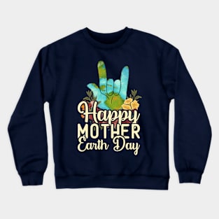 Happy Mother Earth Day Environment Floral Hand Distressed Crewneck Sweatshirt